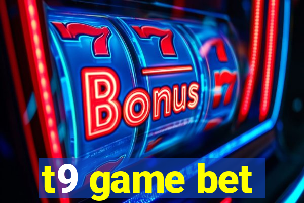 t9 game bet